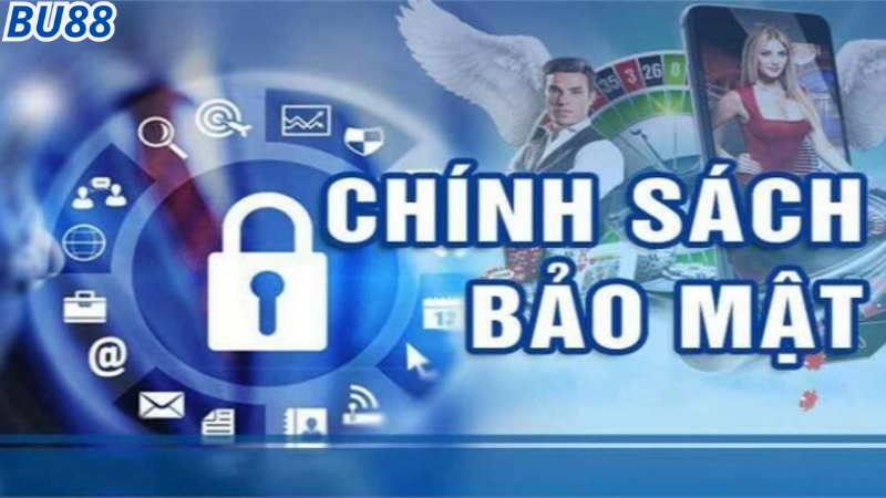 Giới thiệu về chính sách bảo mật BU88