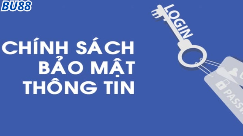 Quy định về thu thập thông tin trong chính sách bảo mật BU88