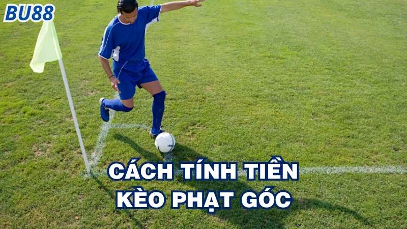 Cách tính tiền kèo phạt góc